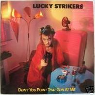 Lucky Strikers - don´t you point that gun at me - LP
