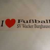 Aufkleber I love SV Wacker Burghausen (gebraucht neuwertig)