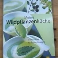 Dumaine MEINE Wildpflanzenküche 150 Rezepte HC TOP