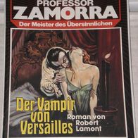 Professor Zamorra (Bastei) Nr. 518 * Der Vampir von Versailles* ROBERT LAMONT