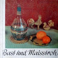 Buch "Bast und Maisstroh" Arnold Verlag DDR