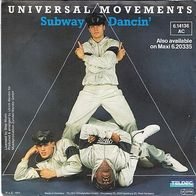 Universal Movements - Subway Dancin´ 7" mit PS 80er Dis