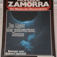 Professor Zamorra (Bastei) Nr. 551 * Im Licht der schwarzen Sonne* ROBERT LAMONT