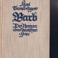 Kuni Tremel-Eggert: Barb Der Roman einer deutschen Frau