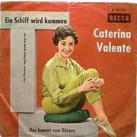 Caterina Valente - Ein Schiff wird kommen / Das kommt vom küssen 7" mit Bildcover