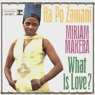Miriam Makeba - Ha Po Zamani / What Is Love - 7" - Reprise RA 0671 (D) 1967