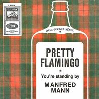 Manfred Mann - Pretty Flamingo / You´re Standing By - 7"- Electrola E 23 213 (D) 1966