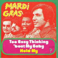 Mardi Gras - Too Busy Thinking ´Bout My Baby / Hold Me -7"- MAP City MC 62 002(D)1972