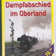 Dampfabschied im Oberland * * Eisenbahn * * VHS