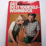 Das Do It Yourself-Wohnbuch - Otto Werkmeister