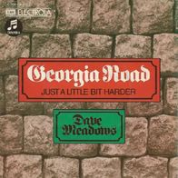 Dave Meadows - Georgia Road / Just A Little....- 7" - Columbia 1C 006-05 233 (D) 1972