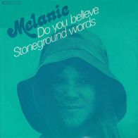 Melanie - Do You Believe / Stoneground Words -7"- Neighborhood 1C 006-94 142 (D) 1972