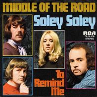 Middle Of The Road - Soley Soley / To Remind Me - 7" - RCA 74-16108 (D) 1971