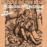 Middle Of The Road - Samson And Delilah / The Talk Of All...- 7" - RCA 16151 (D) 1972