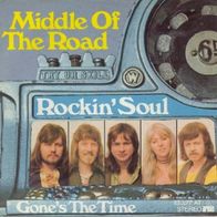 Middle Of The Road - Rockin´ Soul / Gone´s The Time - 7" - Ariola 13 327 AT (D) 1974
