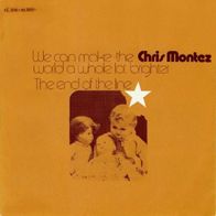 Chris Montez - We Can Make The World A Whole Lot...-7"- Paramount 1C 006-92829(D)1971