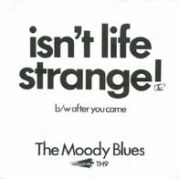 Moody Blues - Isn´t Life Strange / After You Came - 7" - Threshold TH 9 (D) 1971