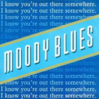 Moody Blues - I Know You´re Out There Somewhere / Miracle - 7"- Polydor 887 600-7 (D)