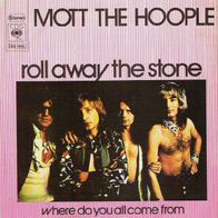 Mott The Hoople - Roll Away The Stone - 7" - CBS S 1895 (D) 1973 Ian Hunter