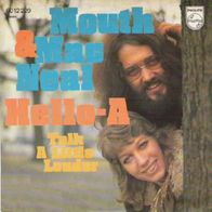 Mouth & MacNeal - Hello A / Talk A Little Louder - 7" - Philips 6012 229 (D) 1972