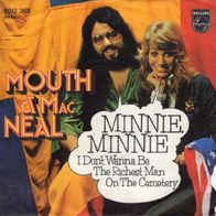 Mouth & MacNeal - Minnie Minnie / I Don´t Wanna Be...- 7" - Philips 6012 365 (D) 1973