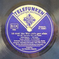 Telefunken Schallplatte (16) - Ich trink´ den Wein nicht gern allein und Im Chambre..