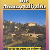 Die Ammertalbahn -Tübingen - Entringen * * Eisenbahn * * VHS