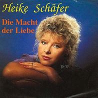 7"SCHÄFER, Heike · Die Macht der Liebe (RAR 1989)