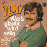 7"TONY · Wers glaubt wird selig (RAR 1975)