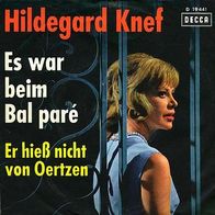 7"KNEF, Hildegard · Es war beim Bal paré (RAR 1964)