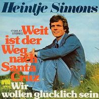 7"HEINTJE · Weit ist der Weg nach Santa Cruz (RAR 1976)