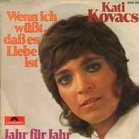 7"KOVACS, Kati · Wenn ich wüßt, daß es Liebe ist (RAR 1972)