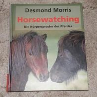 Horsewatching v. D. Morris Die Körpersprache d. Pferdes