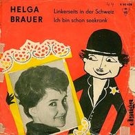 7"BRAUER, Helga · Linkerseits in der Schweiz (RAR 1964)