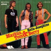 7"MARKUS, TOM & BERRY · Hello Josephine (CV RAR 1977)
