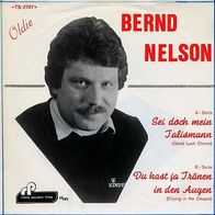 7"NELSON, Bernd / ELVIS · Sei doch mein Talisman (CV RAR 1970)