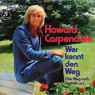 7"CARPENDALE, Howard · Wer kennt den Weg (RAR 1973)