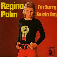 7"PALM, Regina · I´m Sorry (CV RAR 1970)