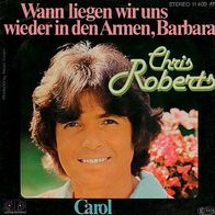 7"ROBERTS, Chris · Wann liegen wir uns wieder in den Armen Barbara (RAR 1977)