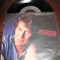 Roland Kaiser - 7" Frauen - ´89 Hansa - Topzustand - rar !