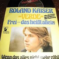Roland Kaiser - 7" Verde-Frei, das heißt allein - ´80 Ariola - Topzustand !
