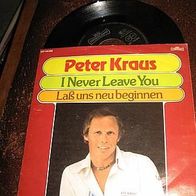 Peter Kraus - 7" I never leave you - 1a, rar !