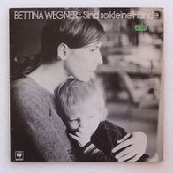 Bettina Wegner - Sind so kleine Hände, LP - CBS 1979