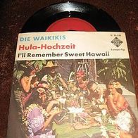 Die Waikikis - 7" Hula-Hochzeit -´62 Telefunken