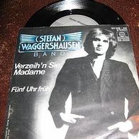 Stefan Waggershausen + Band - 7" Verzeih´n Sie, Madame