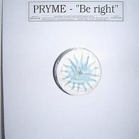 12" PRYME - Be right (Banktransfer = 10% Rabatt)