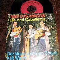 Trio Los Amigos - 7" Die drei Caballeros - rar - MINT !