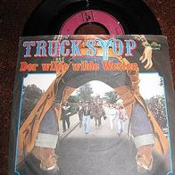 Truck Stop - 7" Der wilde Wilde Westen - top !