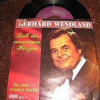 Gerhard Wendland - 7" Ball der einsamen Herzen - mint !