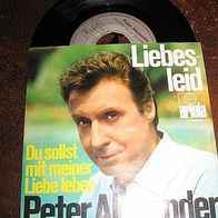 Peter Alexander - 7" Liebesleid - mint !!